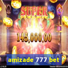 amizade 777 bet